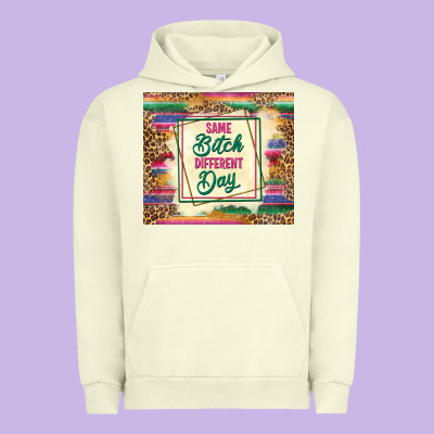 Same Bitch Different Day Urban Hoodie Designed By Tumblerdesignbyshophia
