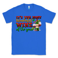 True Royal its the most wonderful wine of the year Classic Tee - AdoDesignShop