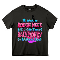 Asphalt it was rough week but i didn't need bail money so Heavy Core Tee - MaliasSmallBusiness