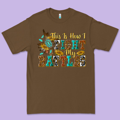This Is How I Fight My Battles Premium Tee Designed By Texasbilliewilder