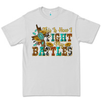 Dove Grey this is how i fight my battles Premium Tee - texasbilliewilder