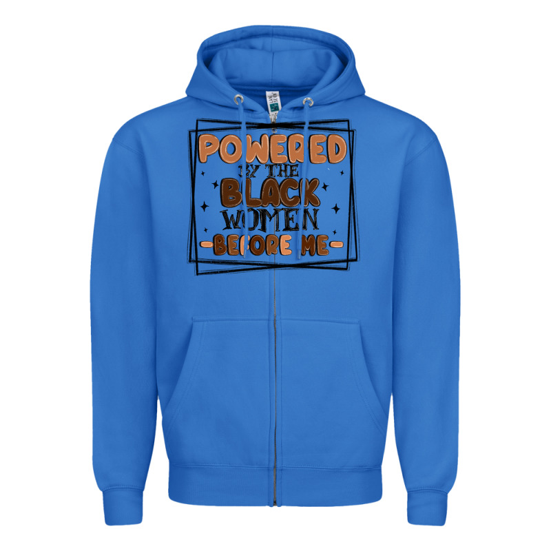 Powered By The Black Women Before Me Zipper Hoodie by MaliasSmallBusiness | Teevron