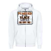 White powered by the black women before me Zipper Hoodie - MaliasSmallBusiness