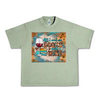 Oil Green all i need are books and wine Urban Heavy Tee - JahusDesignShop
