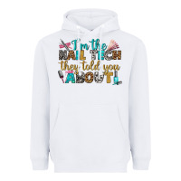White i'm the nail tech they told you about bbs Heavyweight Hoodie - BundleAndBundleShop