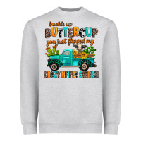 Buckle Up Buttercup You Just Flipped My Crazy Heif Heavyweight Sweatshirt | Teevron