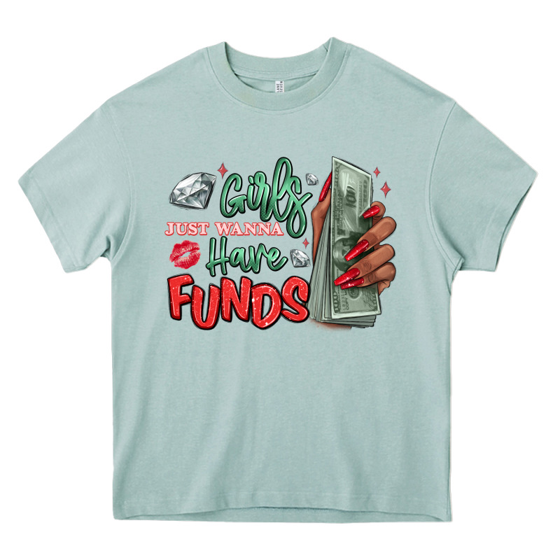Girls Just Wanna Have Funds Heavy Core Tee by MaliasSmallBusiness | Teevron