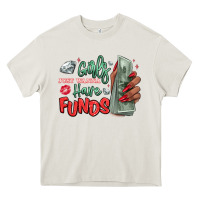 Cream girls just wanna have funds Heavy Core Tee - MaliasSmallBusiness