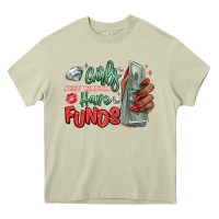 Mossy girls just wanna have funds Heavy Core Tee - MaliasSmallBusiness