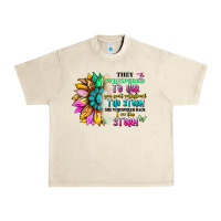 Sandshell they whispered to her you can't withstand the stor Urban Heavy Tee - Artiststas