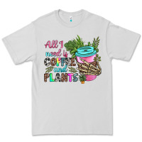 Dove Grey all i need is coffee and plants Premium Tee - texasbilliewilder