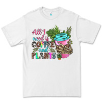 White all i need is coffee and plants Premium Tee - texasbilliewilder