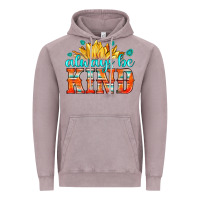 Vintage Zinc always be kind Vintage Hoodie - HRA Design Shop