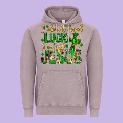 I Dont Need Luck Ive Got Jesus St. Patricks Day Vintage Hoodie Designed By Neo Western