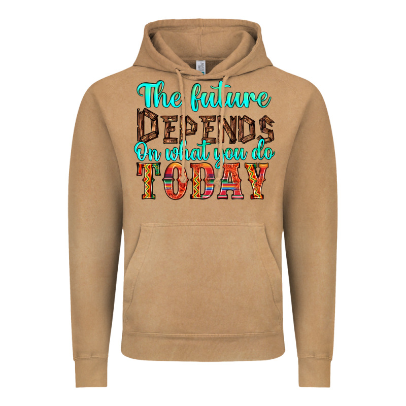 The Future On What You Do Today Vintage Hoodie by HRA Design Shop | Teevron