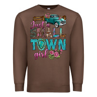 Chestnut Just A Small Town Girl With Truck Premium Sweatshirt - BundleAndBundleShop