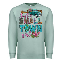 Seafoam Just A Small Town Girl With Truck Premium Sweatshirt - BundleAndBundleShop
