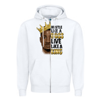 Hustle Like A Boss Live Like A King Malia Zipper Hoodie | Teevron