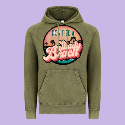 Don't Be A Shady Beach Vintage Hoodie Designed By Jahusdesignshop
