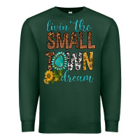 Sports Green Living The Small Town Dream Premium Sweatshirt - BundleAndBundleShop