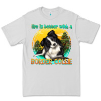 Dove Grey life is better with a border collie Premium Tee - texasbilliewilder