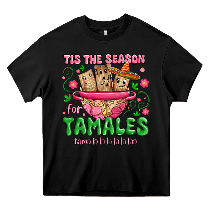 Tis The Season For Tamales Tama La La La Heavy Core Tee by MaliasSmallBusiness | Teevron
