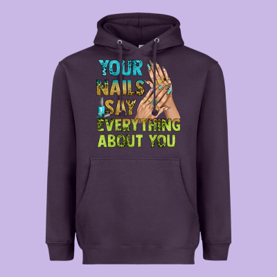 Your Nails Say Everything About You Bbs Heavyweight Hoodie Designed By Bundleandbundleshop