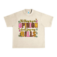 Sandshell the thing is your opinion dont pay my bills Urban Heavy Tee - AdoDesignShop
