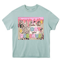 Arona have the day you deserve Heavy Core Tee - MaliasSmallBusiness