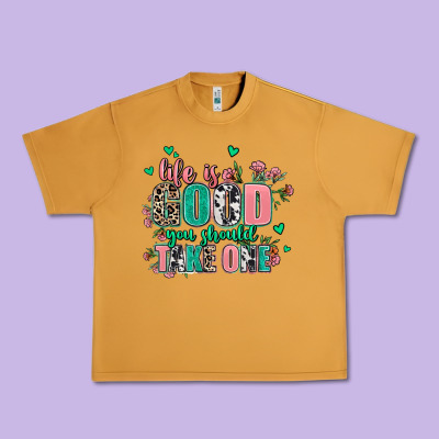 Life Is Good You Should Take One Urban Heavy Tee Designed By Adodesignshop