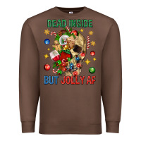 Chestnut Dead Inside But Jolly Af Premium Sweatshirt - BundleAndBundleShop