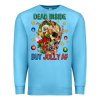 Ocean Blue Dead Inside But Jolly Af Premium Sweatshirt - BundleAndBundleShop