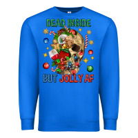 True Royal Dead Inside But Jolly Af Premium Sweatshirt - BundleAndBundleShop