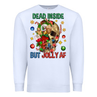 White Dead Inside But Jolly Af Premium Sweatshirt - BundleAndBundleShop