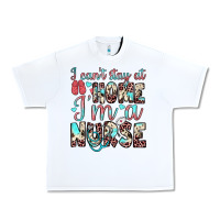 I Can’t Stay At Home I’m A Nurse Urban Heavy Tee | Teevron