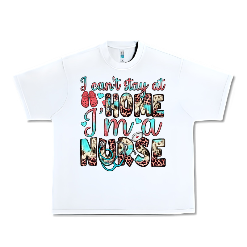 I Can’t Stay At Home I’m A Nurse Urban Heavy Tee by JahusDesignShop | Teevron
