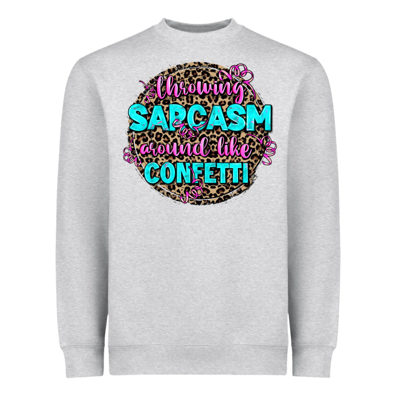 Throwing Sarcasm Around Like Confetti Heavyweight Sweatshirt by AdoDesignShop | Teevron