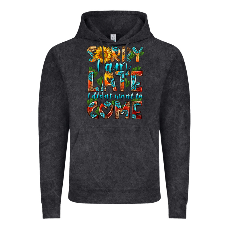 Sorry I Am Late I Didnt Want To Come Vintage Hoodie by HRA Design Shop | Teevron