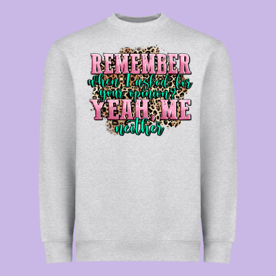 Remember When I Asked For Your Opinion Yeah Me Nei Heavyweight Sweatshirt Designed By Adodesignshop
