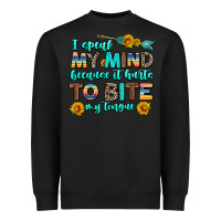 Black i speak my mind because it hurts to bite my tongue Heavyweight Sweatshirt - AdoDesignShop