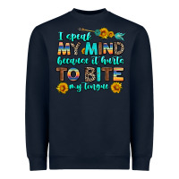 Navy i speak my mind because it hurts to bite my tongue Heavyweight Sweatshirt - AdoDesignShop