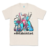 Natural da dental assistant Classic Tee - AdoDesignShop
