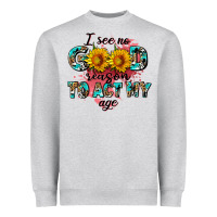 Heather Grey i see no season to act my age Heavyweight Sweatshirt - AdoDesignShop