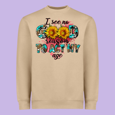 I See No Season To Act My Age Heavyweight Sweatshirt Designed By Adodesignshop