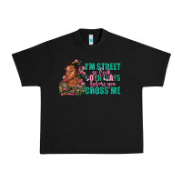 Black i am street so look both ways before you cross me Urban Heavy Tee - AdoDesignShop