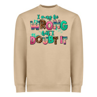 Mushroom i may be wrong but doubt it Heavyweight Sweatshirt - AdoDesignShop