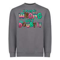 Storm i may be wrong but doubt it Heavyweight Sweatshirt - AdoDesignShop
