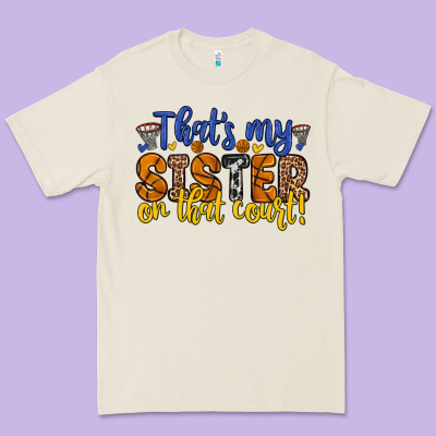 That S My Sister On That Court Premium Tee Designed By Zillion Design Studio