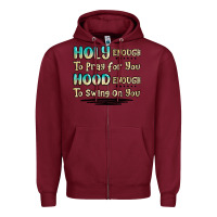 Burgundy holy enough to pray for you hood enough to swing o Zipper Hoodie - MaliasSmallBusiness