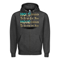 Charcoal Heather holy enough to pray for you hood enough to swing o Zipper Hoodie - MaliasSmallBusiness